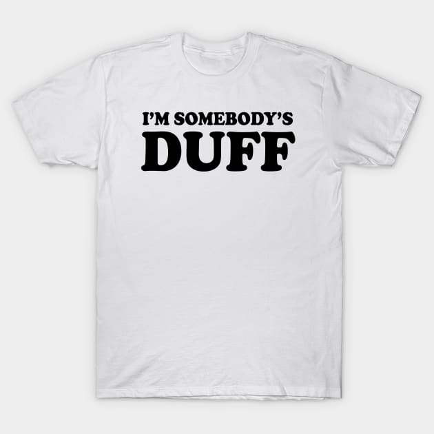 Somebody's DUFF White T-Shirt by Teeheehaven